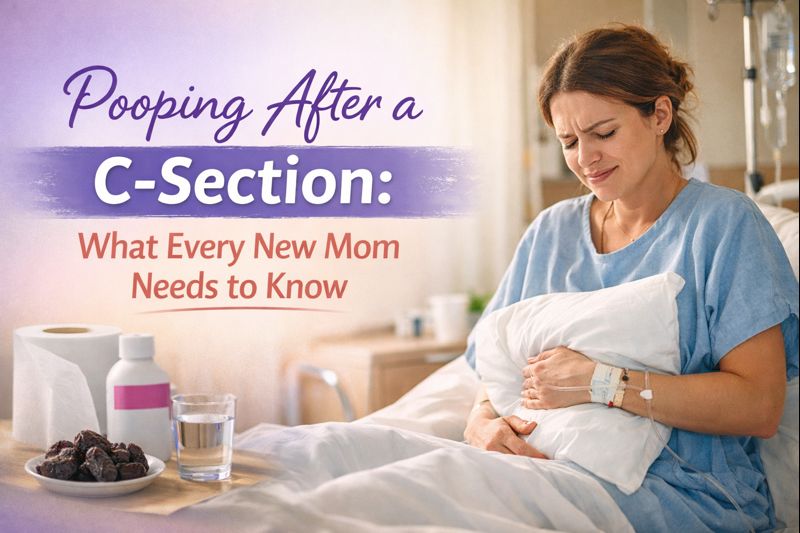 Pooping After a C-Section: What Every New Mom Needs to Know